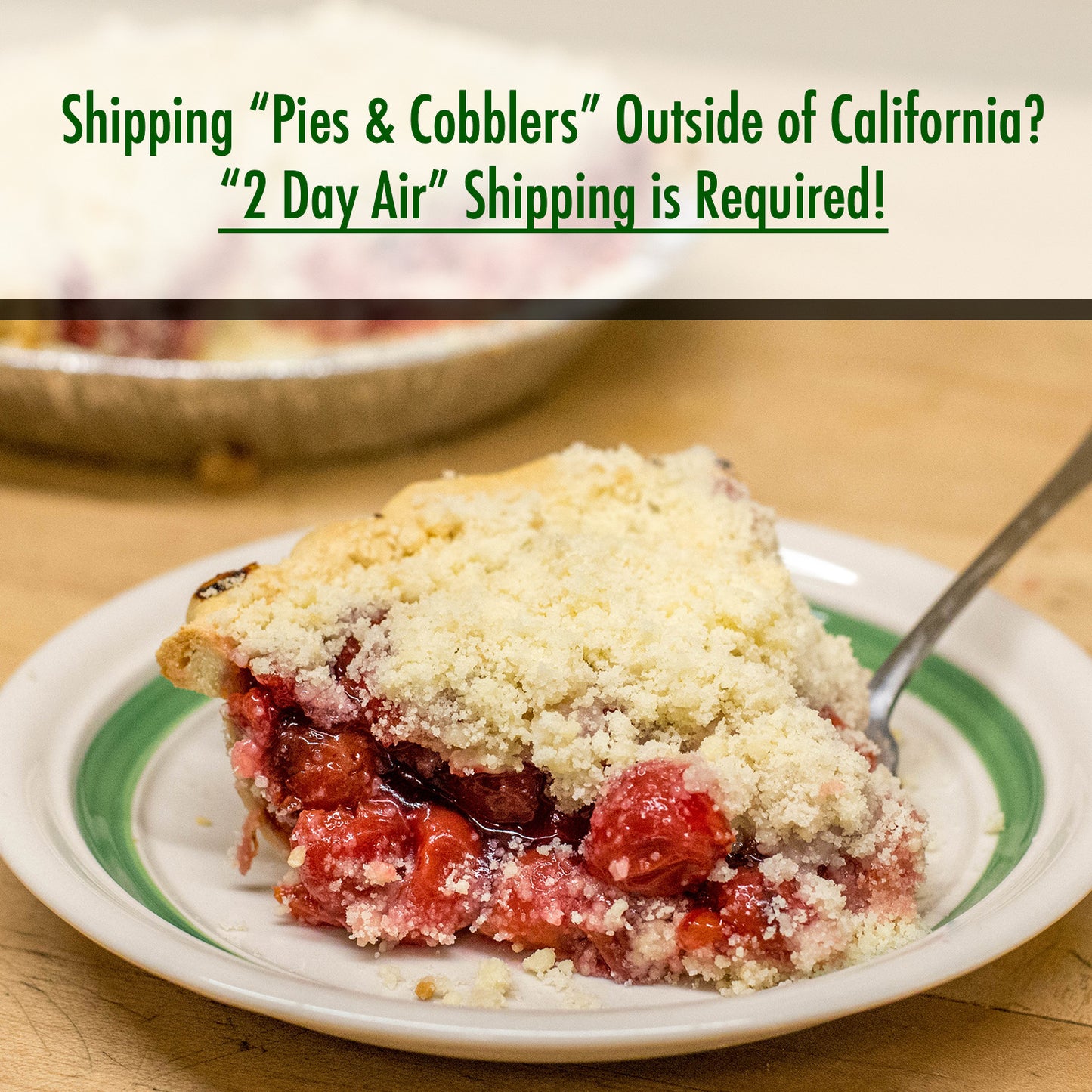 cherry cobbler, if shipping outside of california, 2 day air shipping required