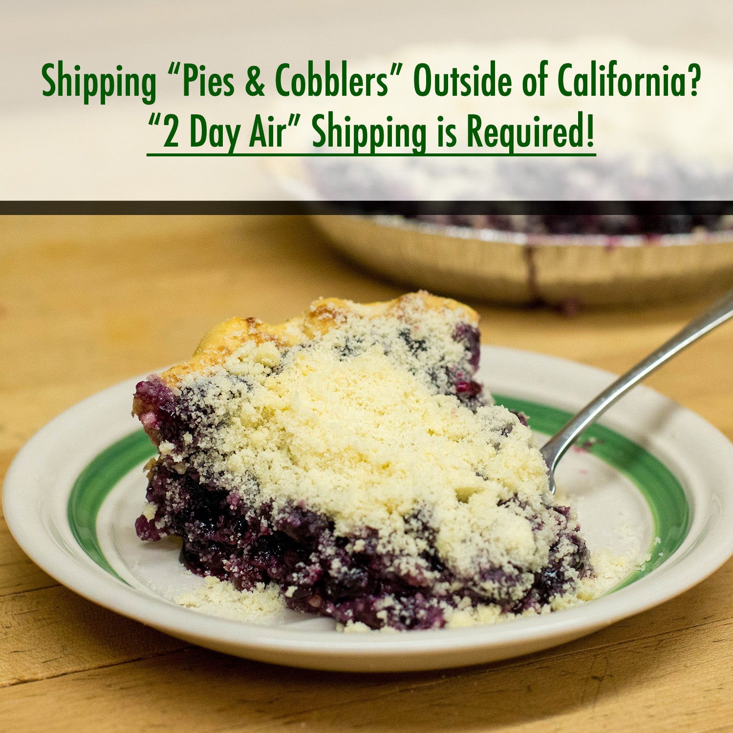 blueberry cobbler, if shipping outside of california, 2 day air shipping required