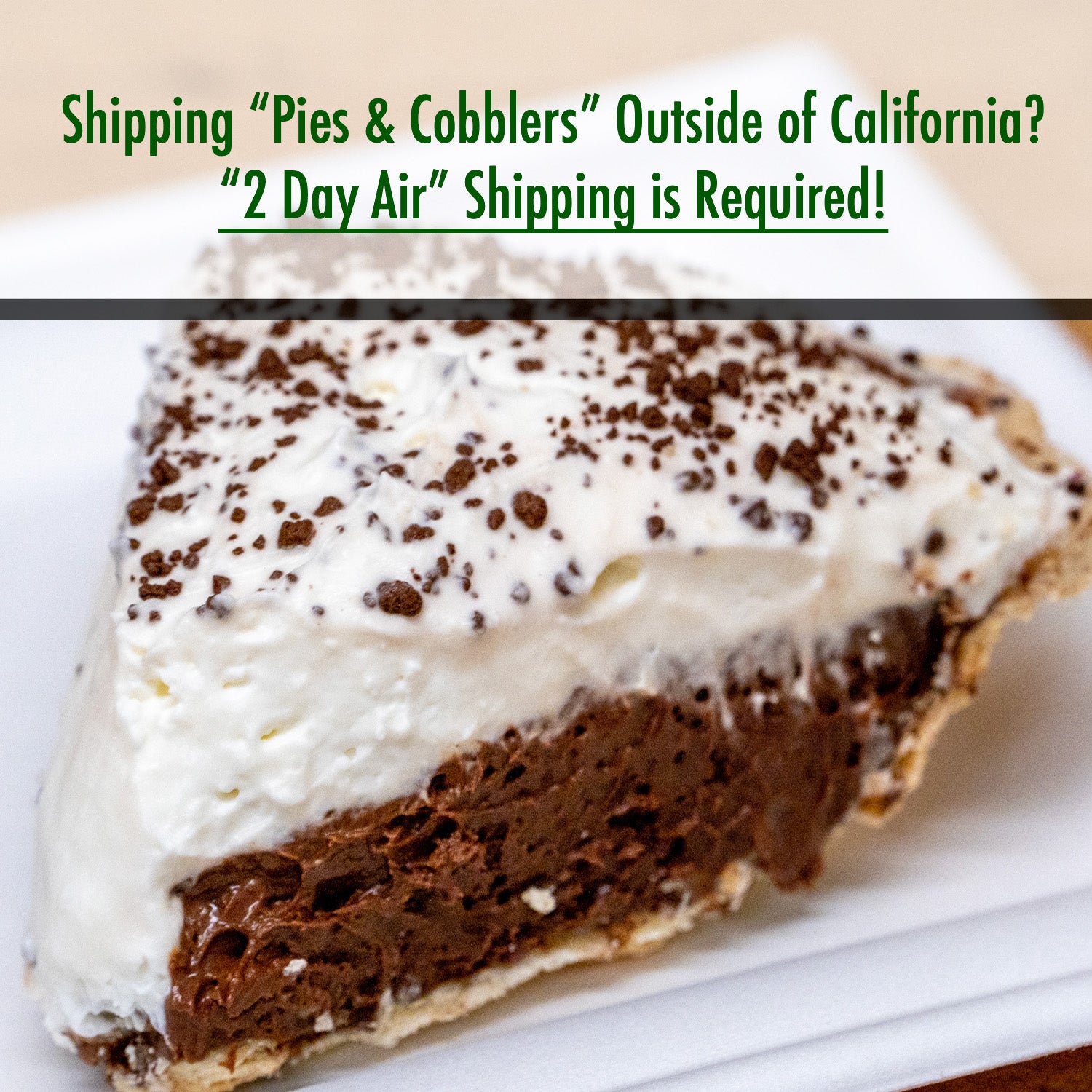 chocolate truffle cream pie, if shipping outside of california, 2 day air shipping required