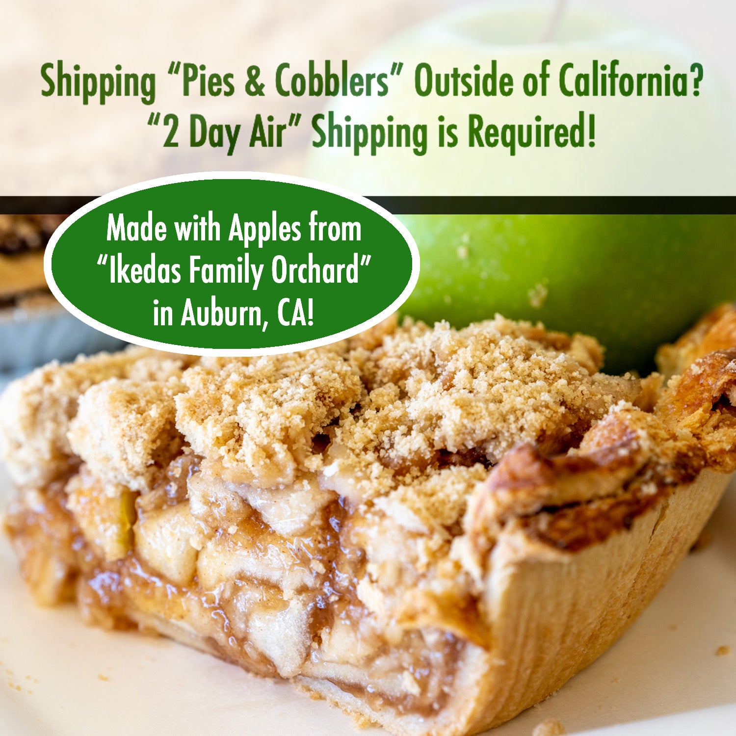 dutch apple cobbler, if shipping outside of california, 2 day air shipping required; made with ikedas orchard apples from auburn, california