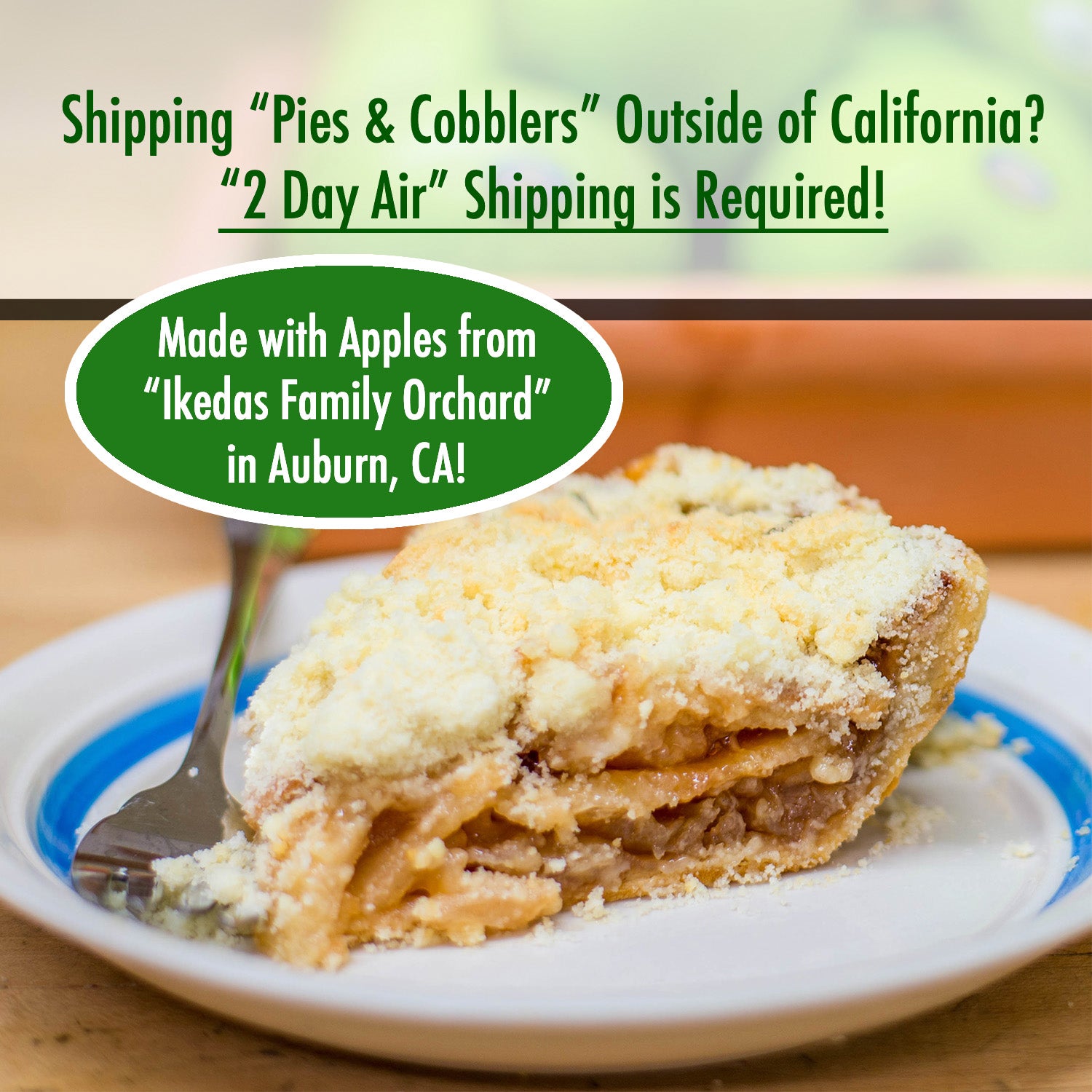 french apple cobbler, if shipping outside of california, 2 day air shipping required; made with ikedas orchard apples from auburn, california